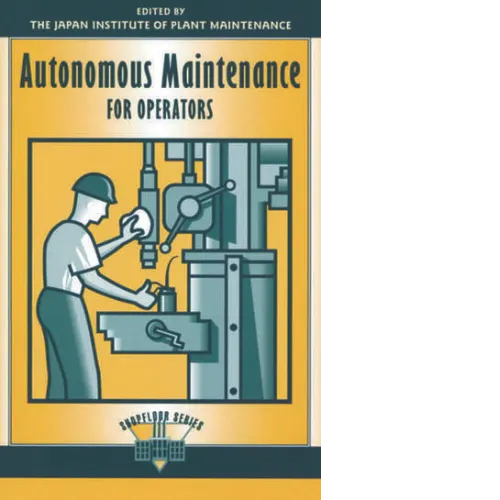 Autonomous Maintenance for operators