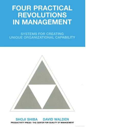 Four Practical Revolutions in Management Systems for Creating Unique Organizational Capability