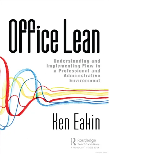 Office Lean Understanding and Implementing Flow in a Professional and Administrative Environment