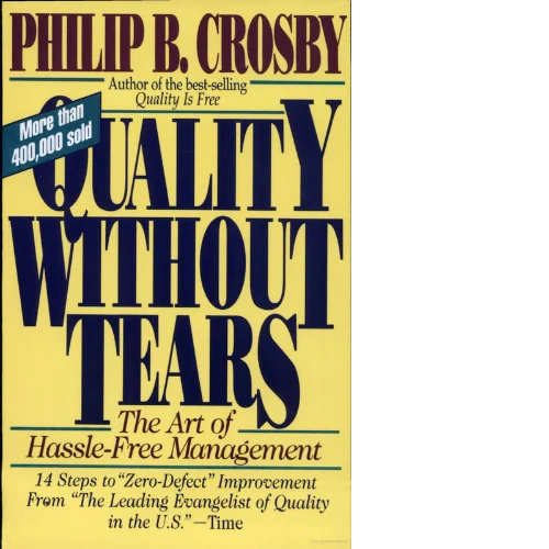 Quality Without Tears: The Art of Hassle-Free Management