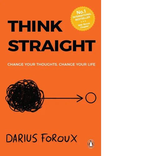 Think Straight: Control Your Thoughts, Improve Your Life