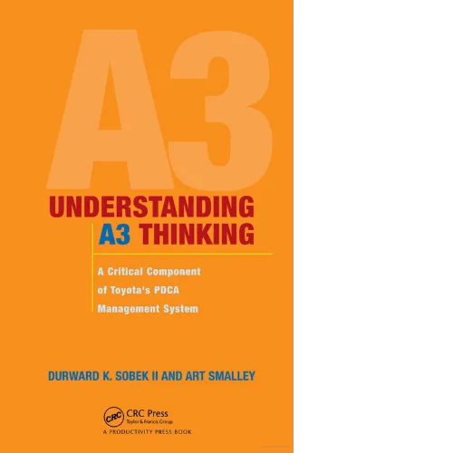 Understanding A3 Thinking A Critical Component of Toyota's PDCA Management System