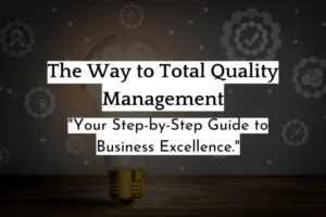 The Way to the Practice of Total Quality Management book cover