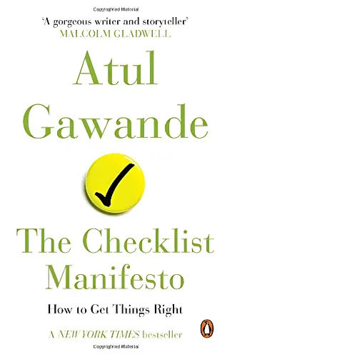 The Checklist Manifesto : How to Get Things Right