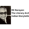 RK Narayan The Literary Architect